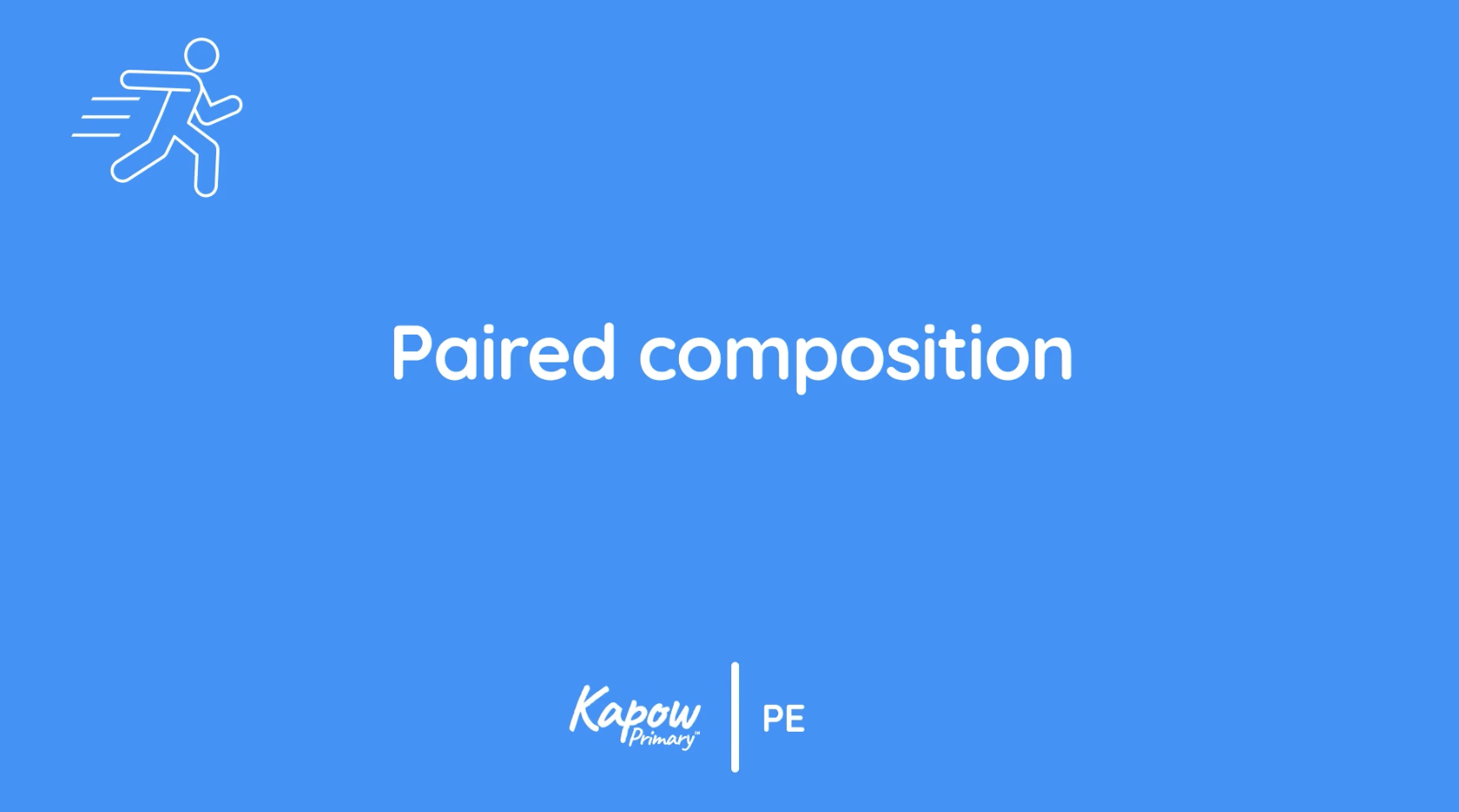 Teacher video thumbnail for the Paired composition video, showing the title against a blue background, with the PE subject icon and the Kapow logo.
