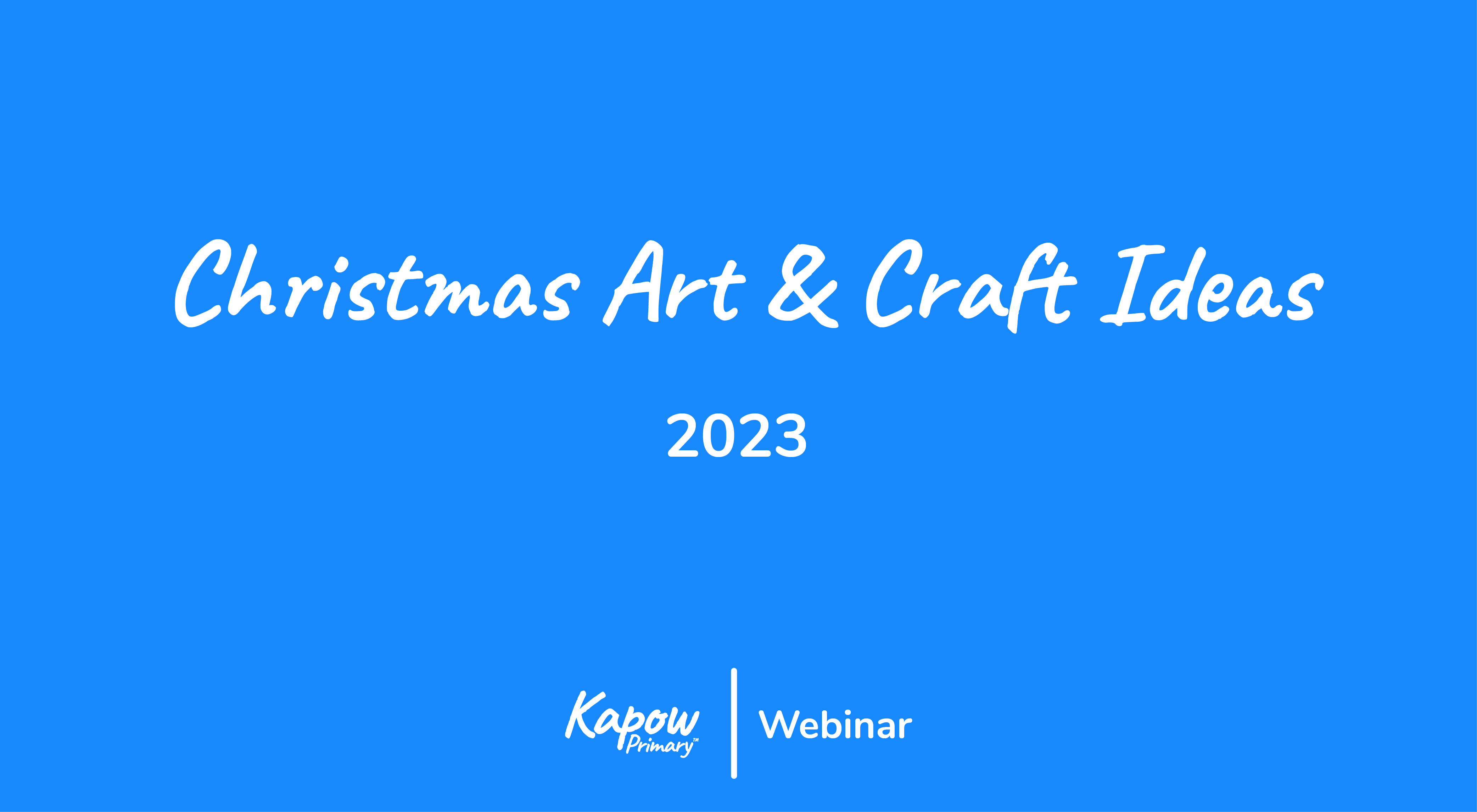 Webinar: Christmas Art & Craft Ideas