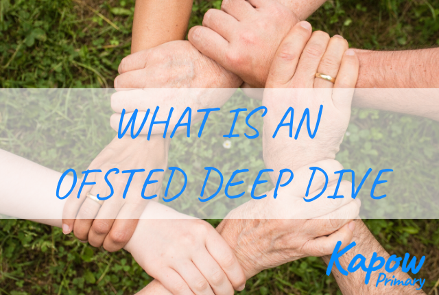 what is an OFSTED deep dive
