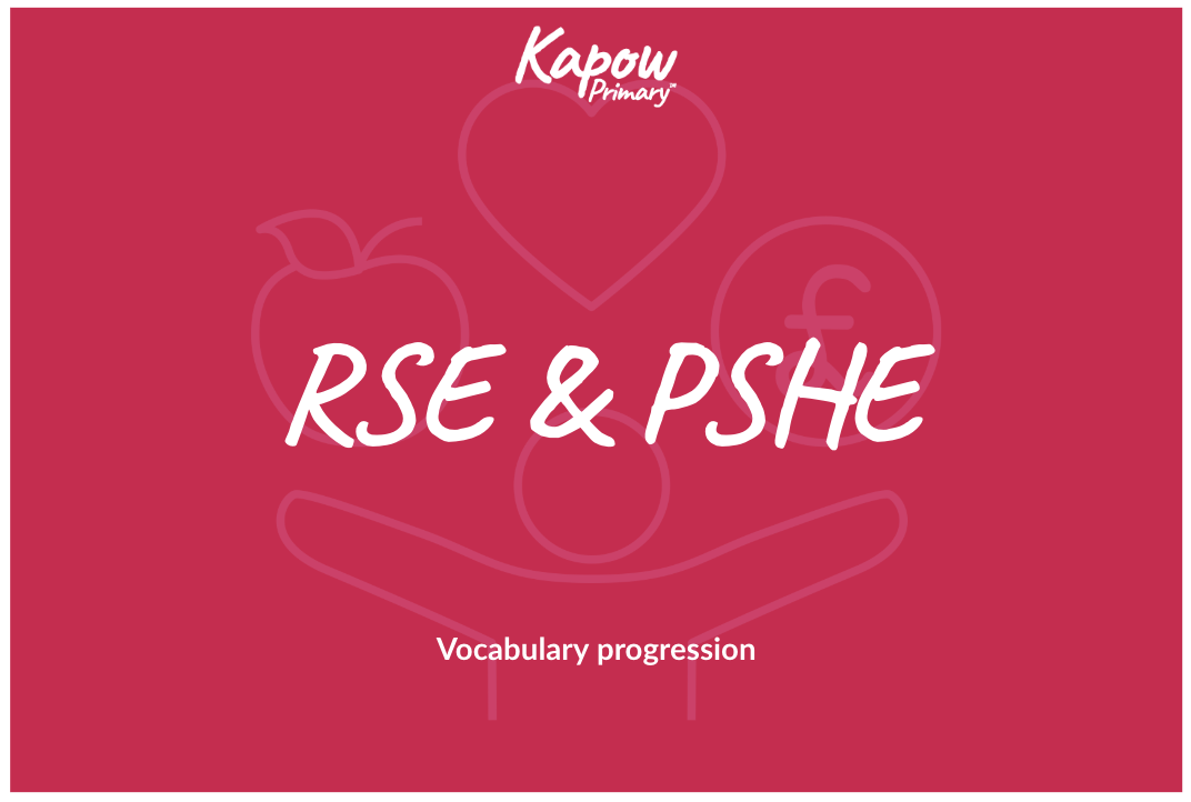 RSE & PSHE: Vocabulary progression