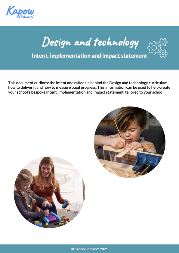 Design and technology: Intent, implementation and impact