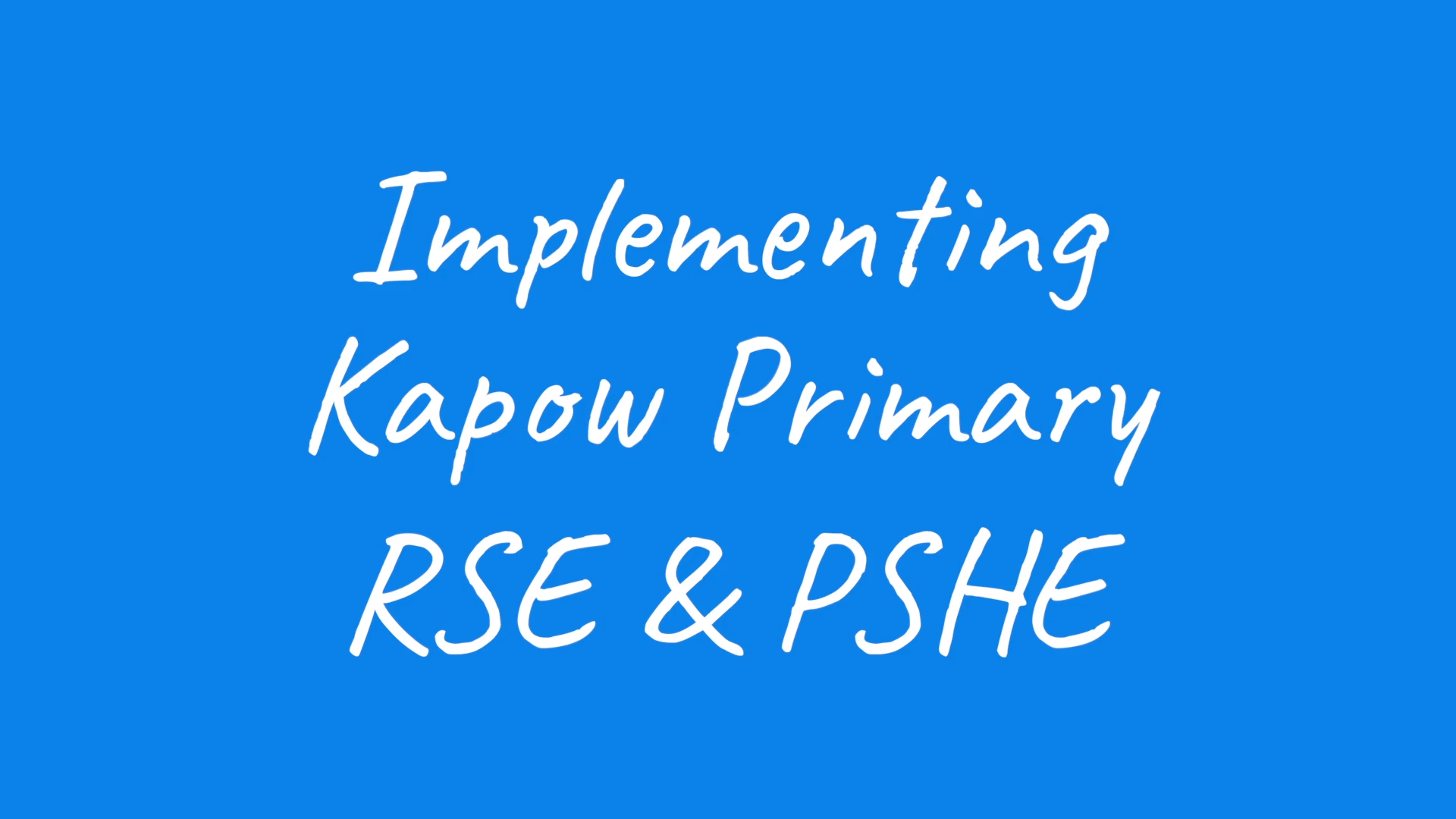 Implementing Kapow Primary RSE & PSHE