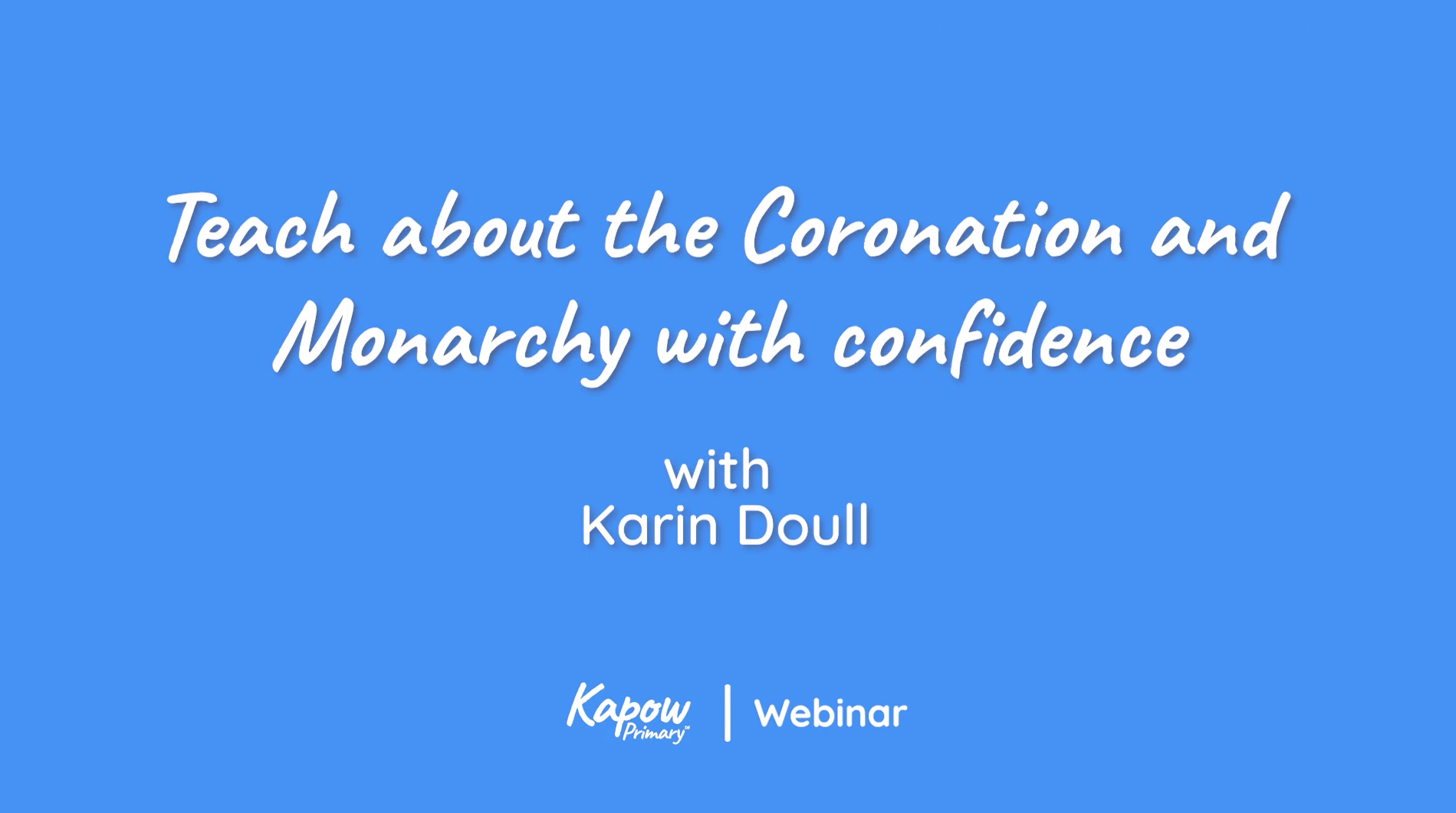 Webinar recording: Teach the coronation and monarchy with confidence – 25th April 2023