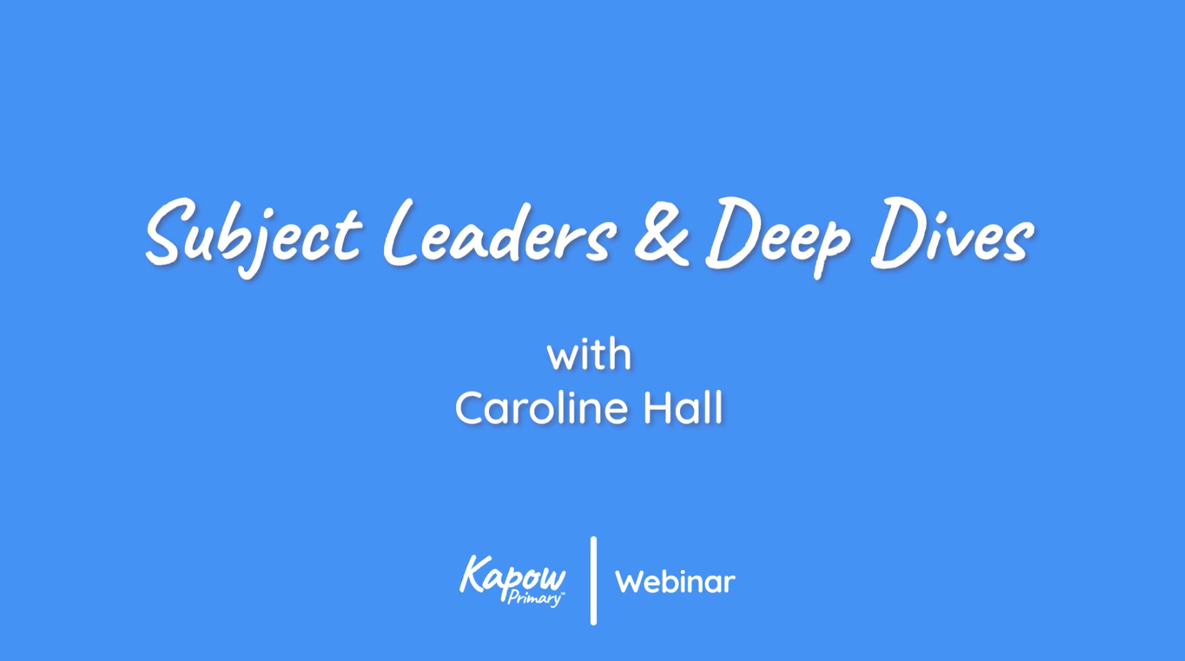 Webinar: Subject Leaders & Deep Dives