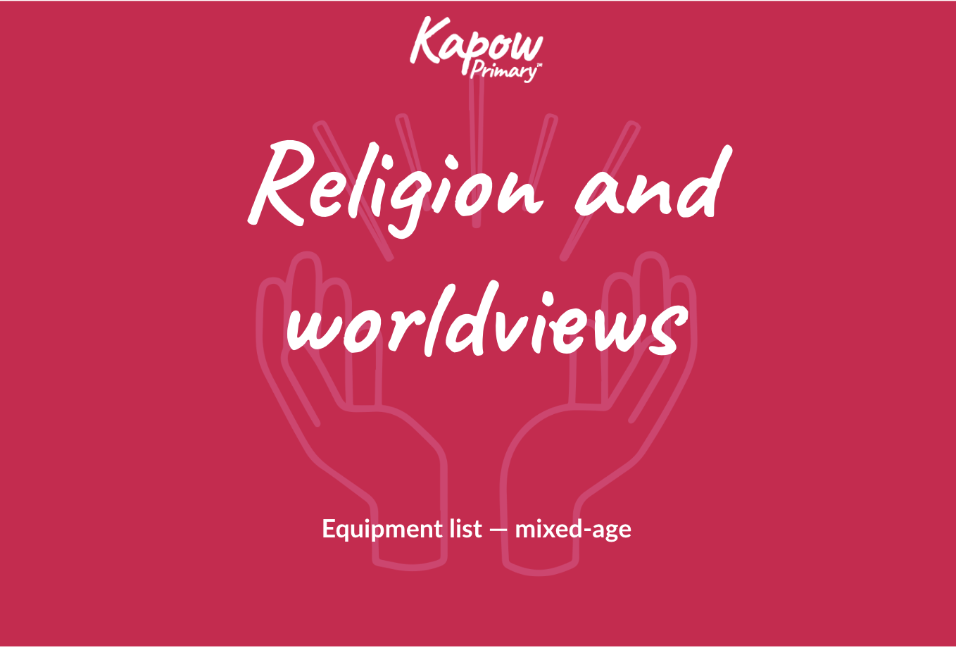 Religion and worldviews: Equipment list — mixed-age