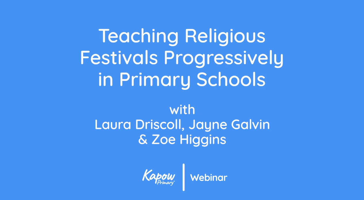 Webinar: Teaching Religious Festivals Progressively in Primary Schools