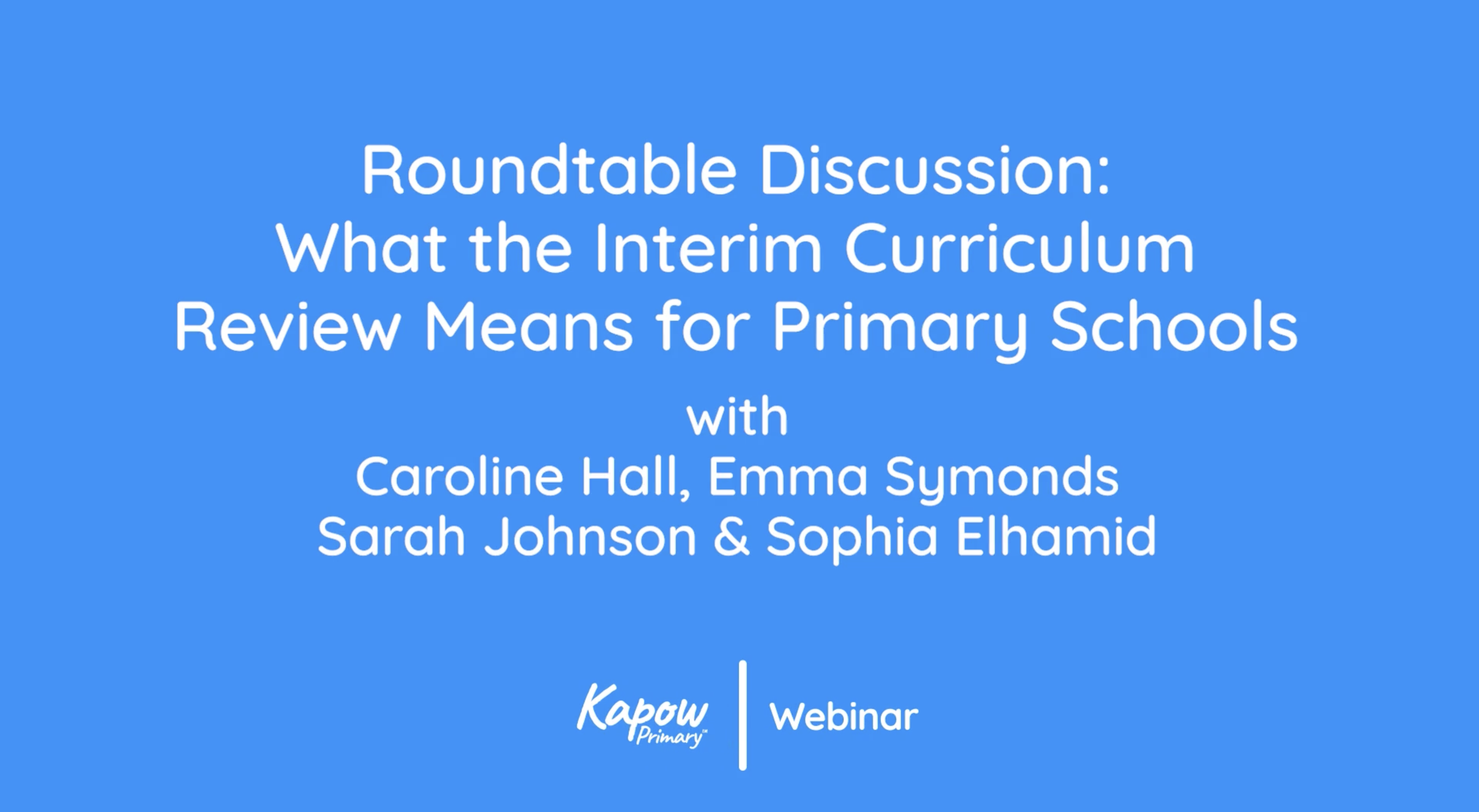 Webinar: What the Interim Curriculum Review Means for Primary Schools