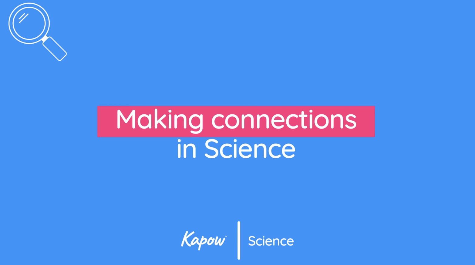 Teacher video: ‘Making connections’ in Science overview