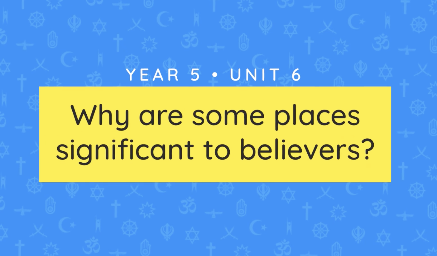 Unit overview: Why are some places significant to believers?