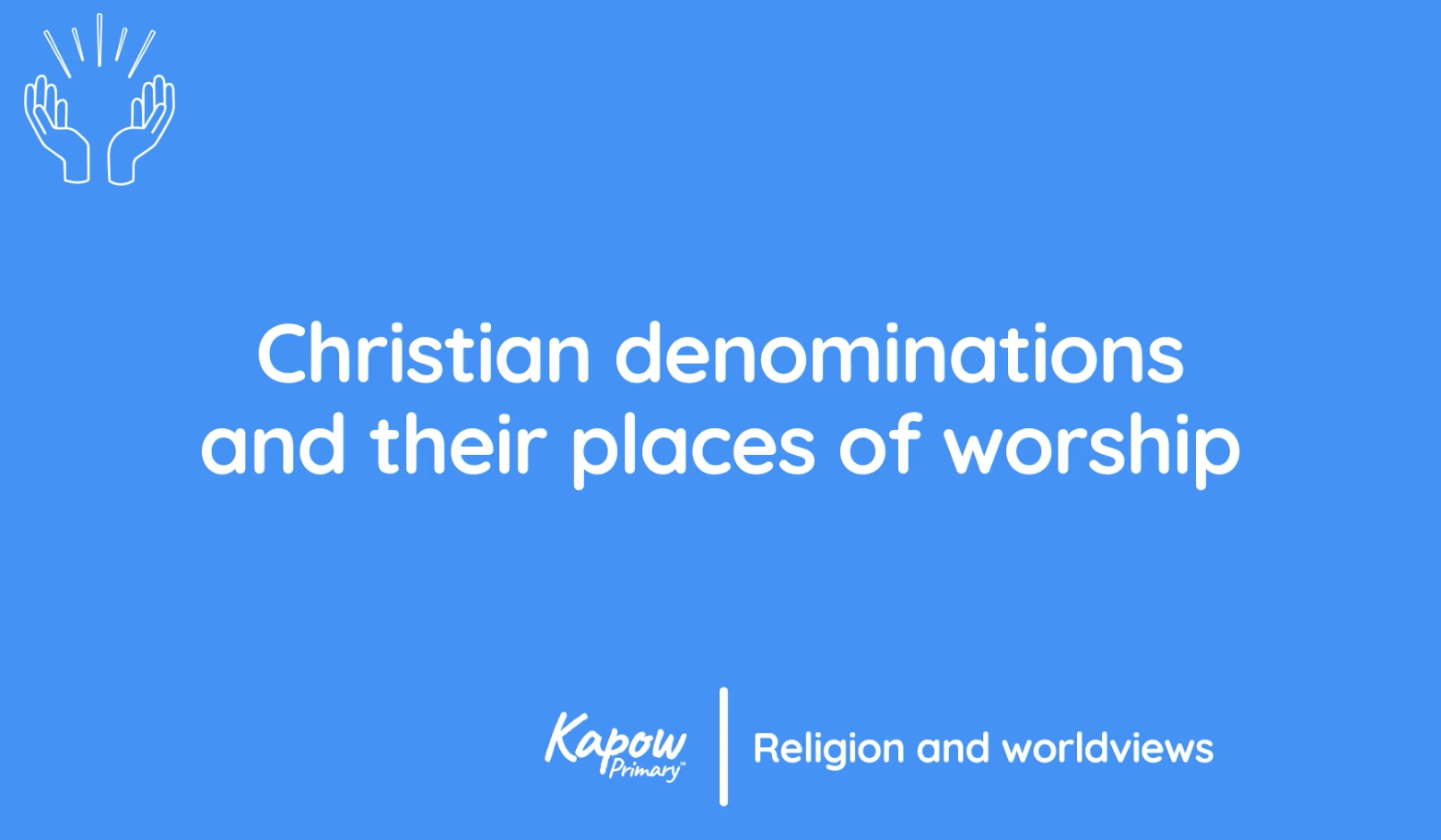 Teacher video: Christian denominations and their places of worship