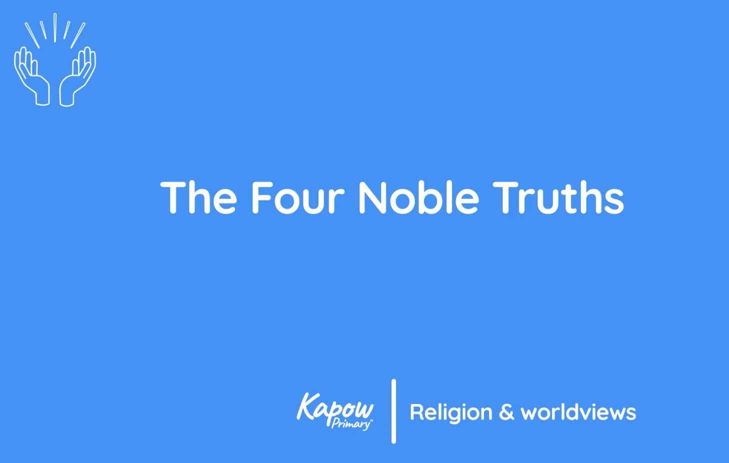 Teacher video: The four noble truths