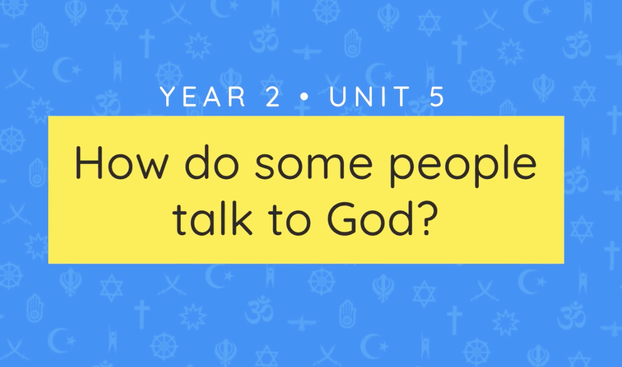 Unit overview: How do some people talk to God?