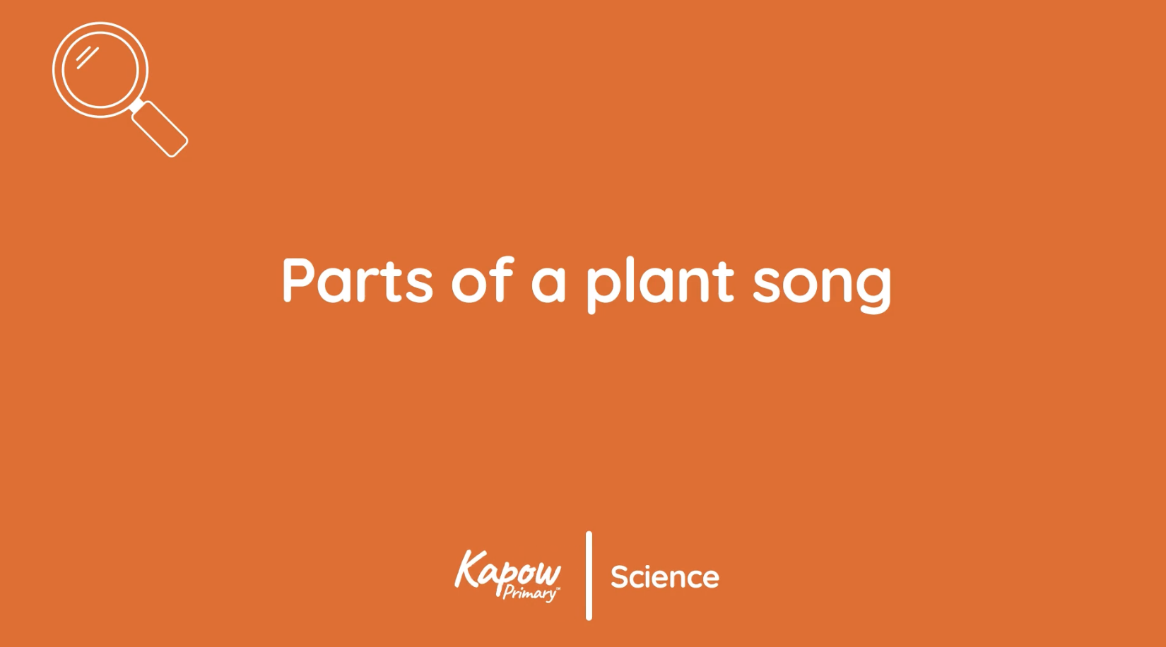 Pupil video: Parts of a plant song