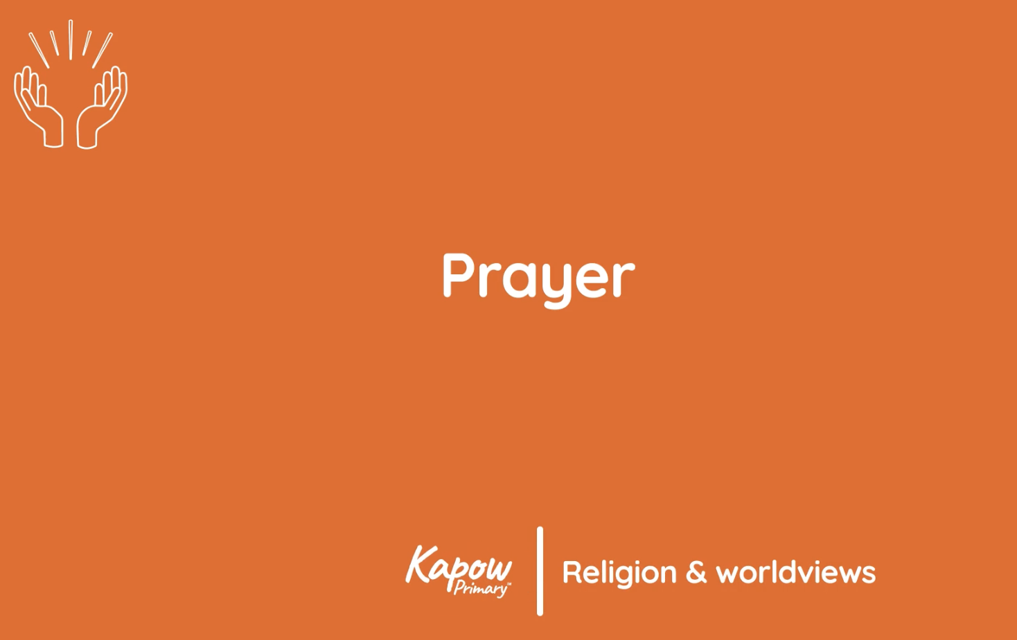 Pupil video: Prayer