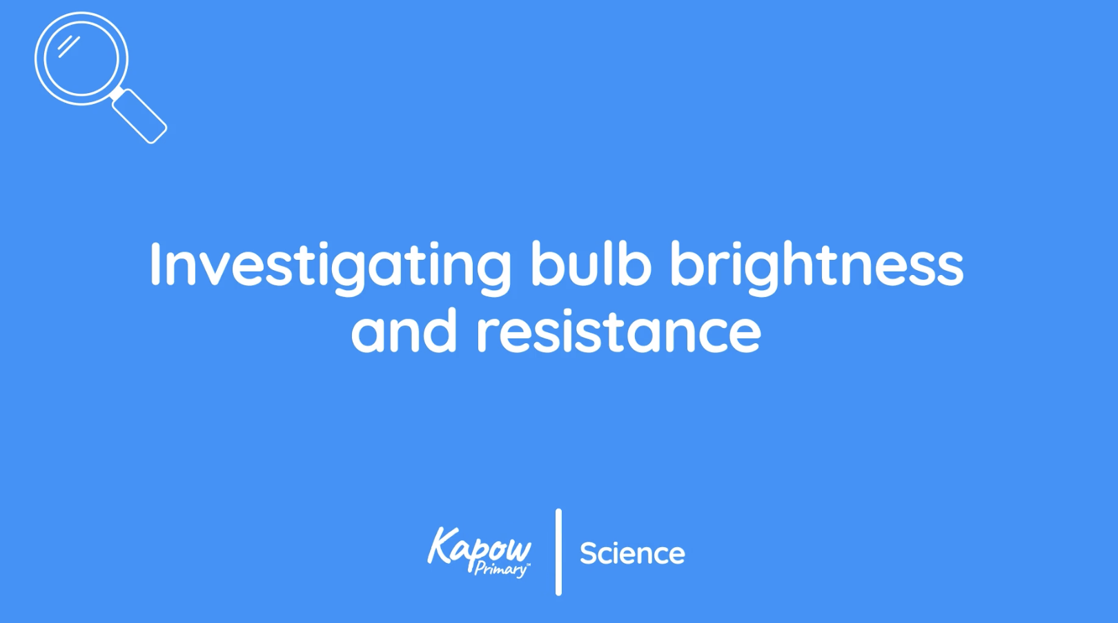 Pupil video: Investigating bulb brightness and resistance