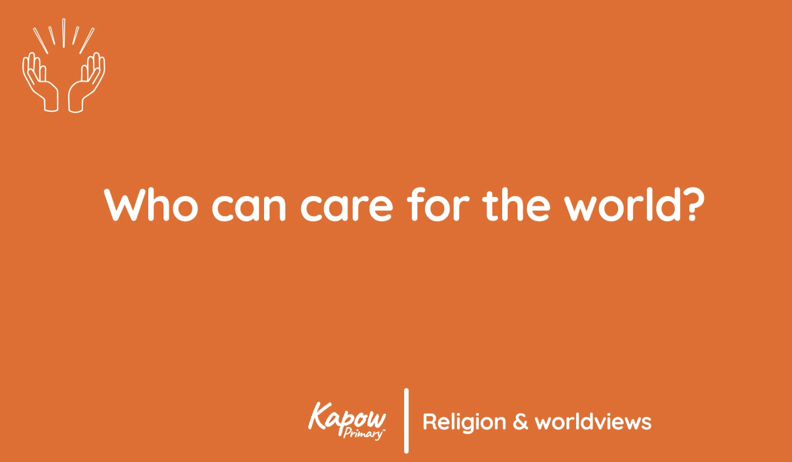 Pupil video: Who can care for the world?