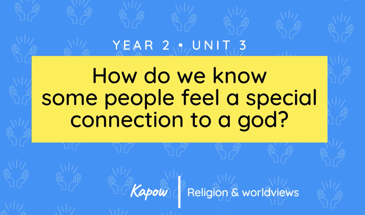 Unit overview: How do we know that some people feel a special connection to God?