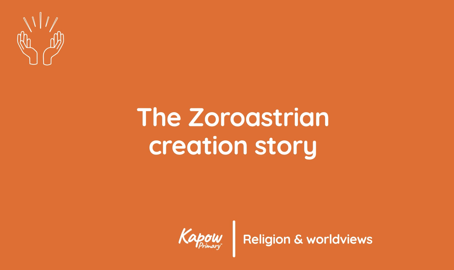 Pupil video: The Zoroastrian creation story