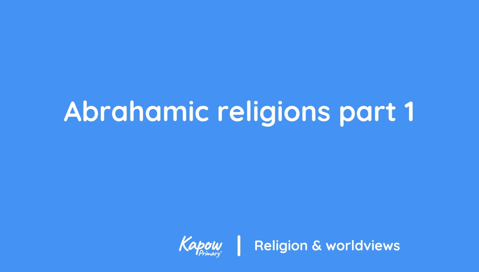 Pupil video: Abrahamic religions part 1