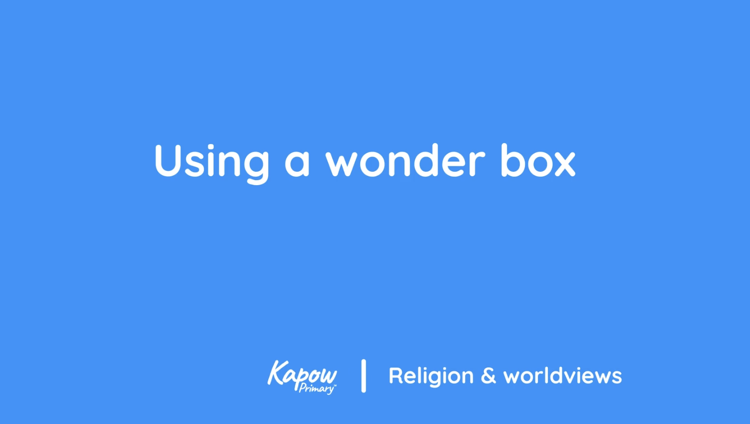 Teacher video: Using a wonder box