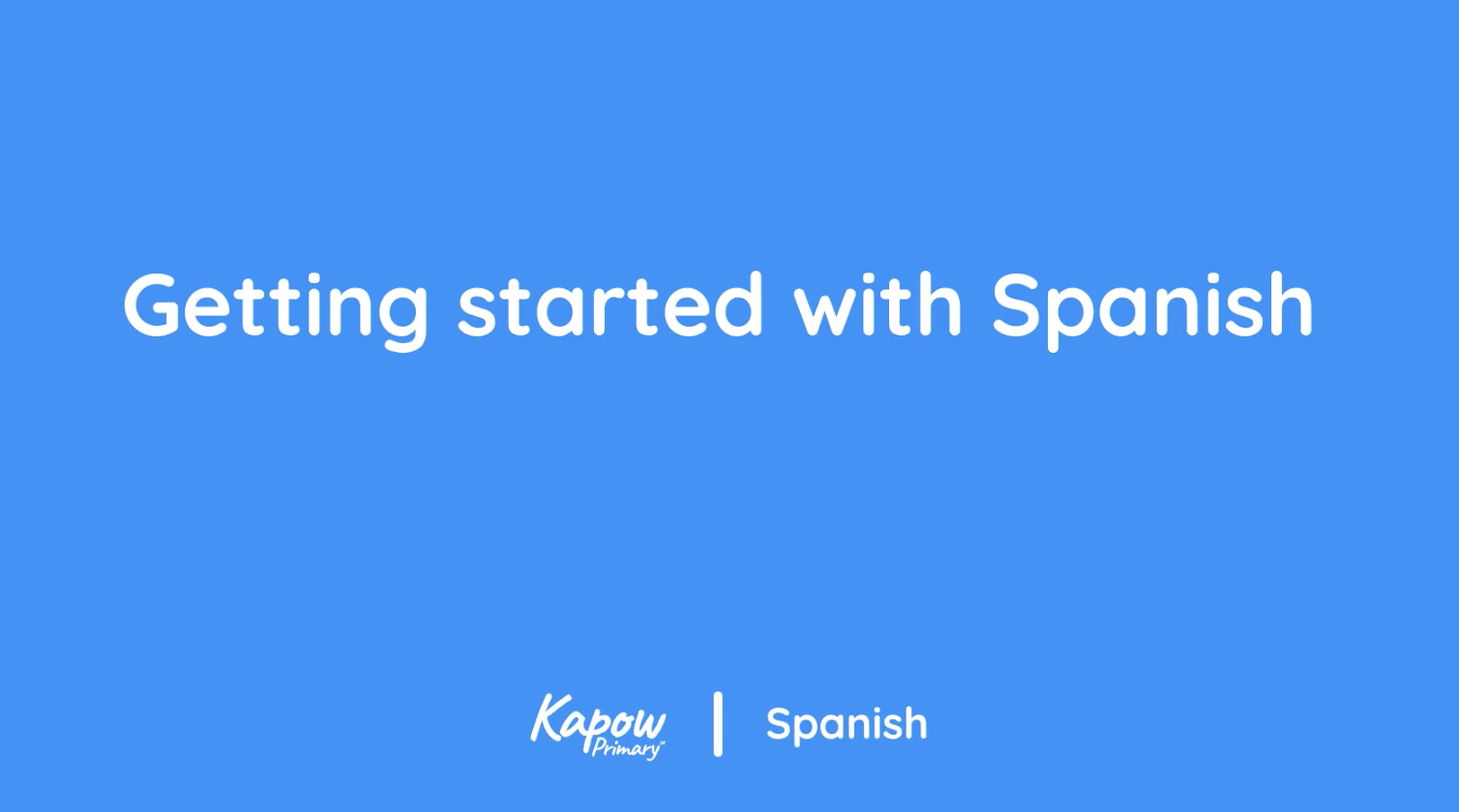 Teacher video: Getting started with Spanish