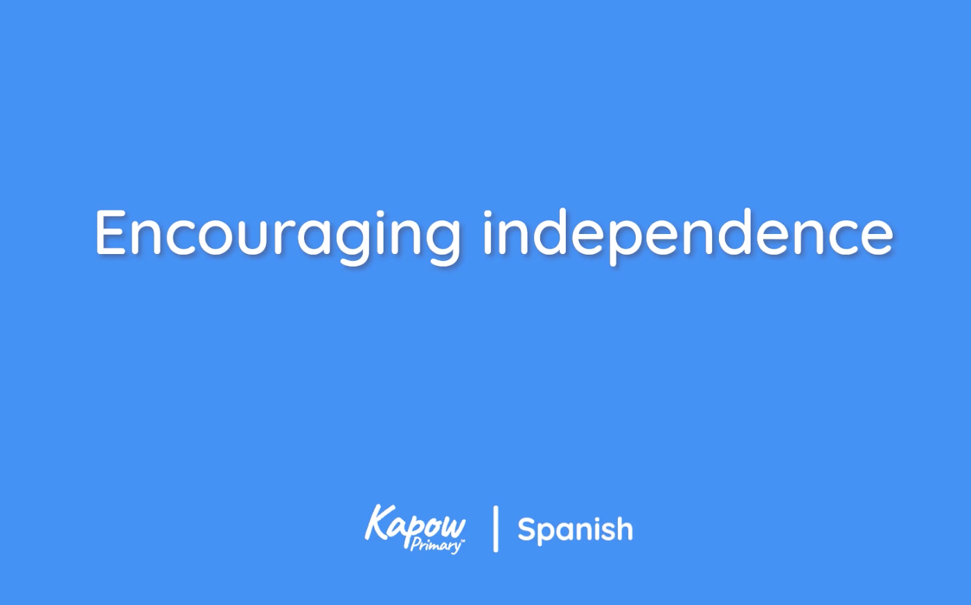 Teacher video: Encouraging independence