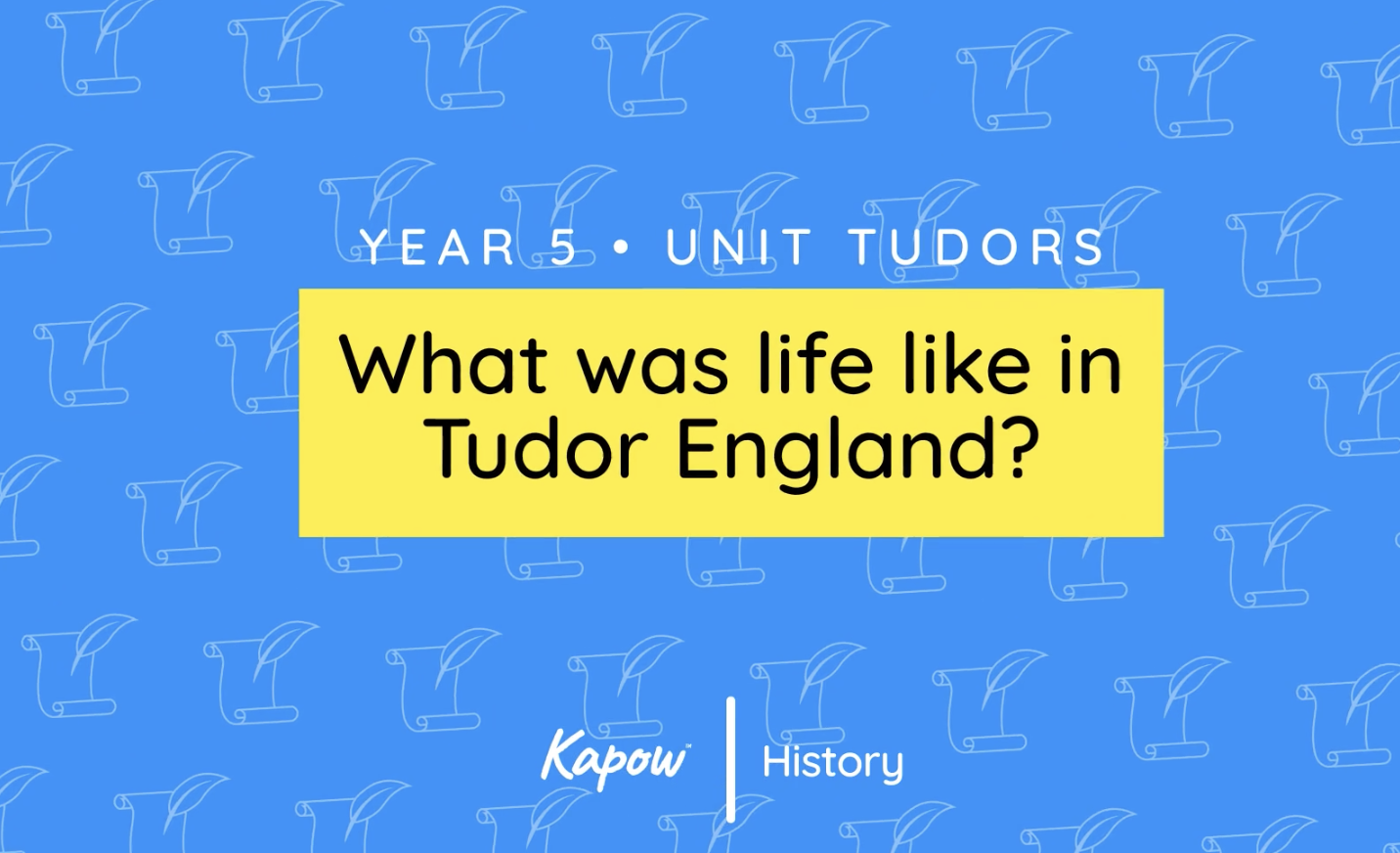 Unit overview: What was life like in Tudor England?