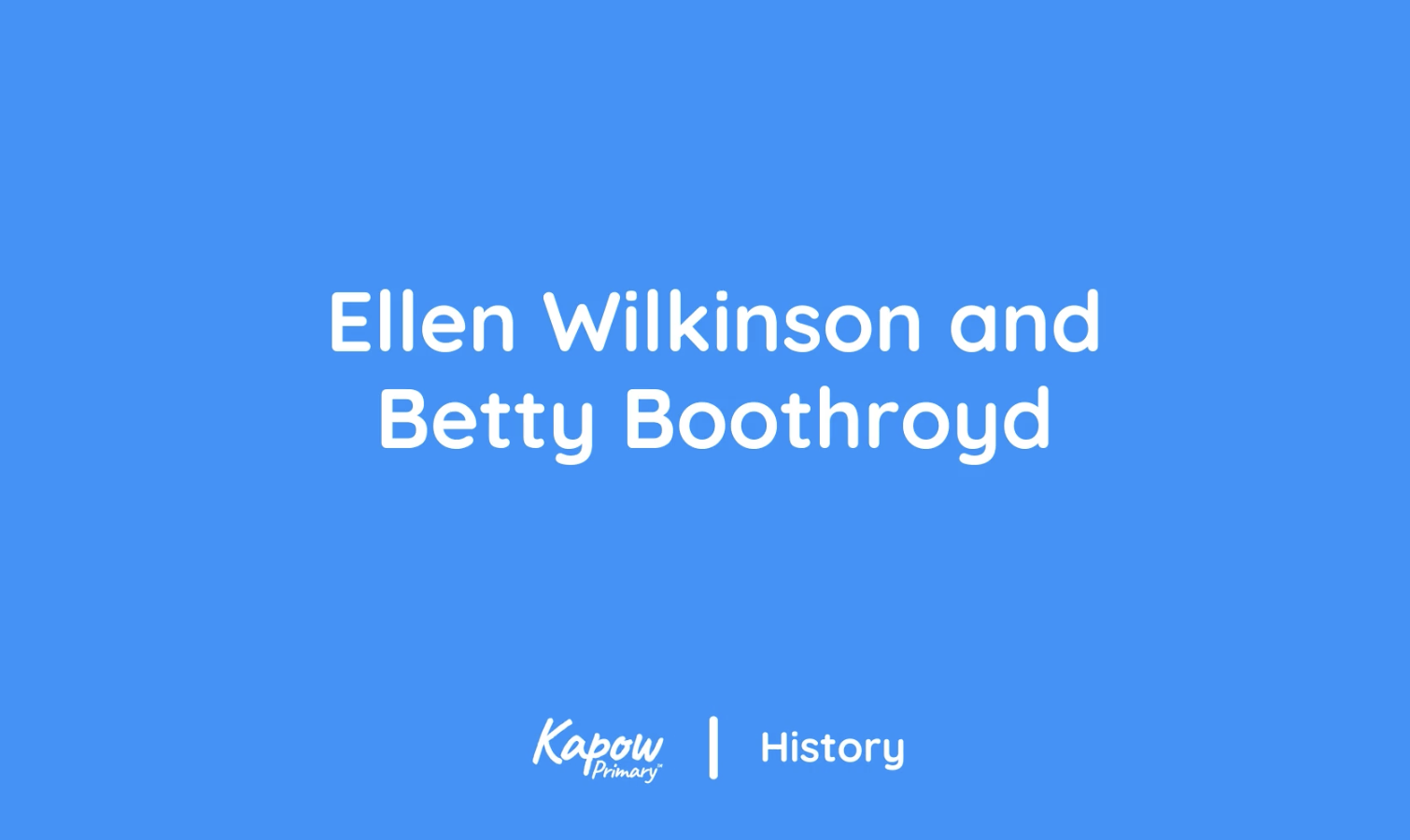 Pupil video: Ellen Wilkinson and Betty Boothroyd