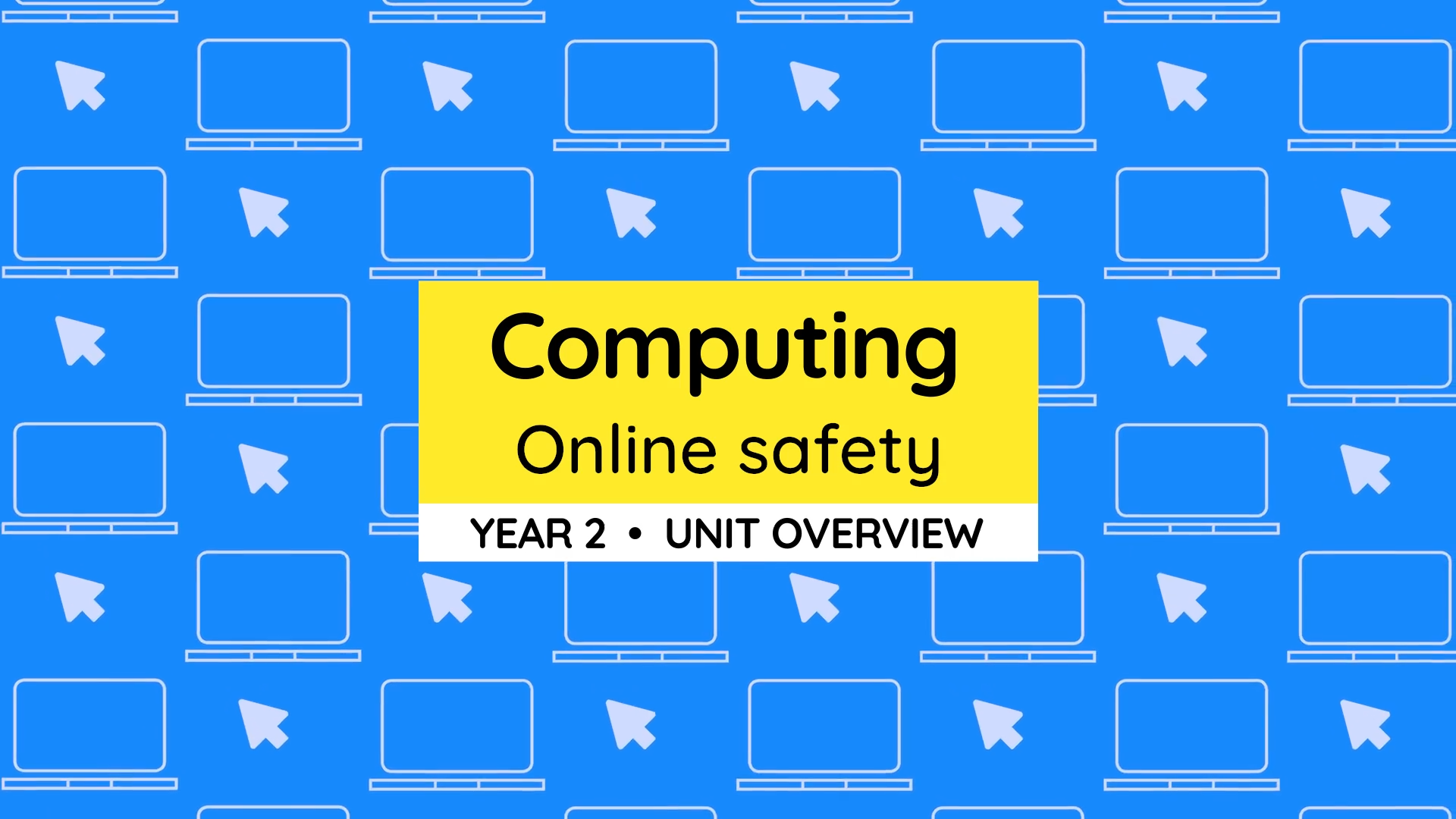 Teacher video: Computing online safety, Year 2 unit overview