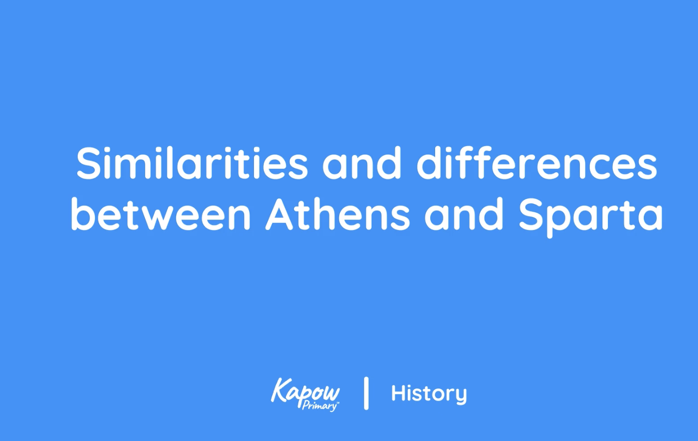 Teacher video: Similarities and differences between Athens and Sparta