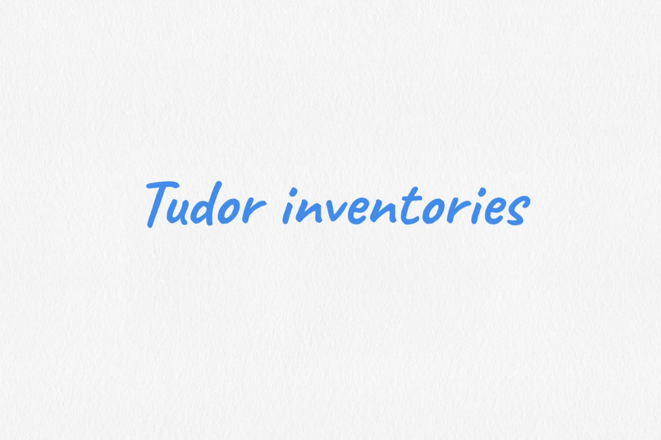 Teacher video: Tudor inventories