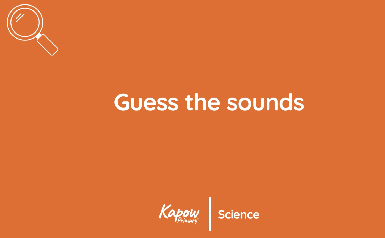 Pupil videos: Guess the sounds