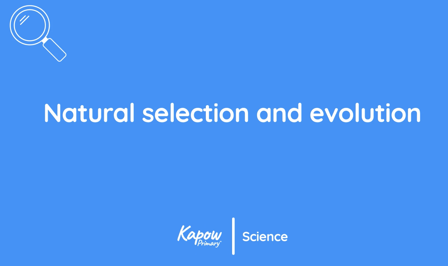 Teacher video: Natural selection and evolution