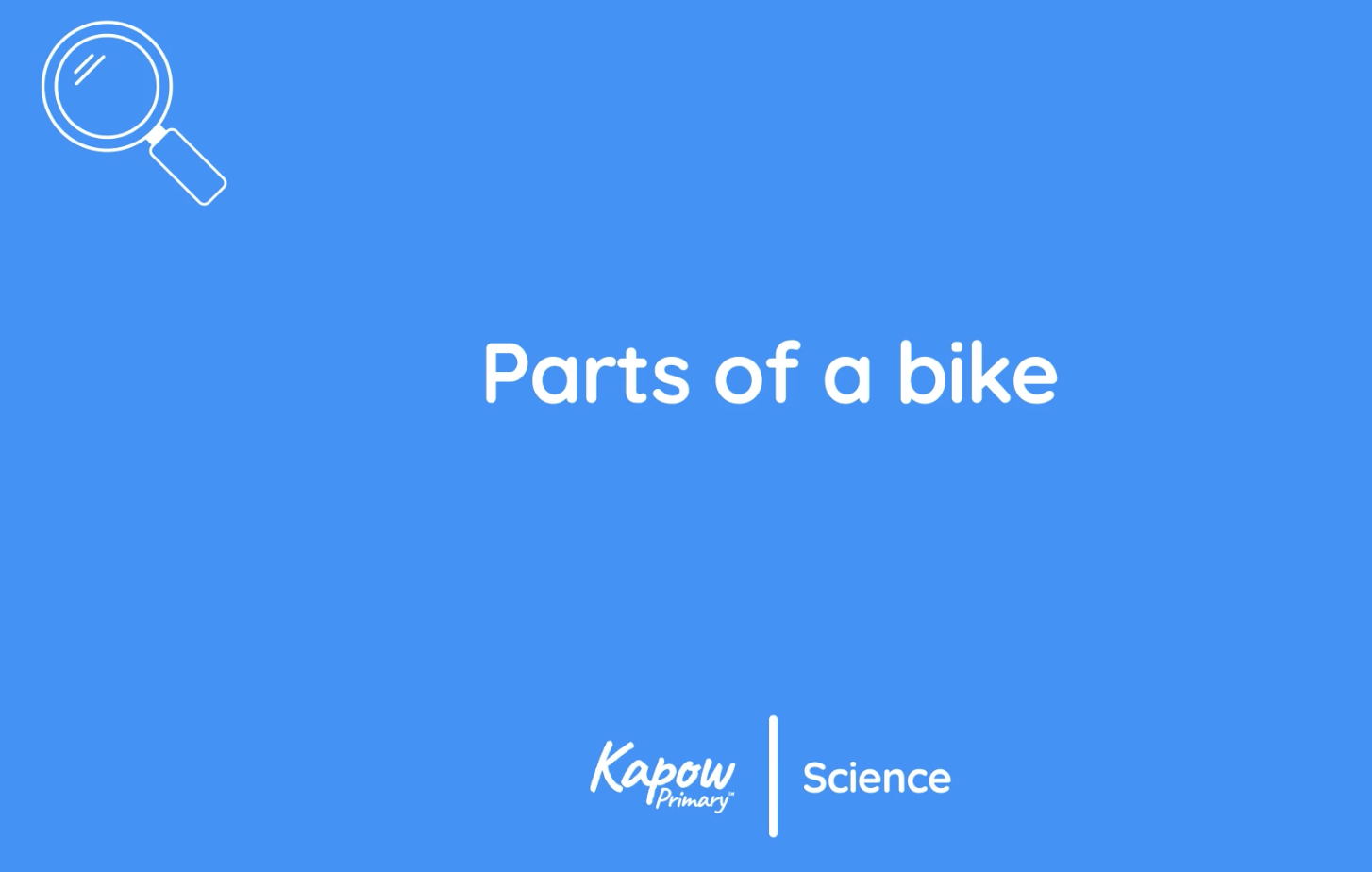 Pupil video: Parts of a bike