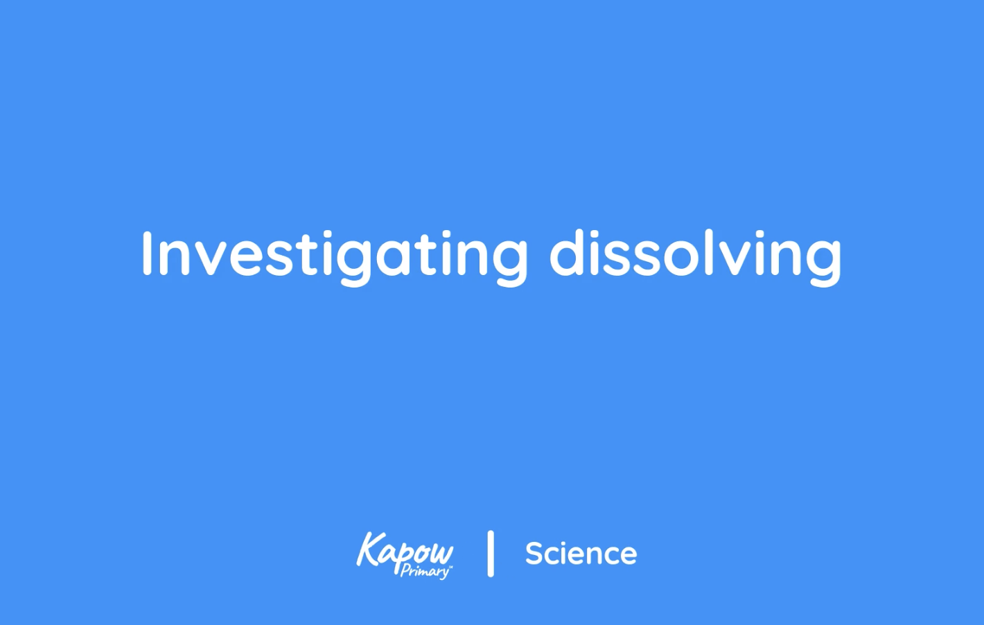 Teacher video: Investigating dissolving