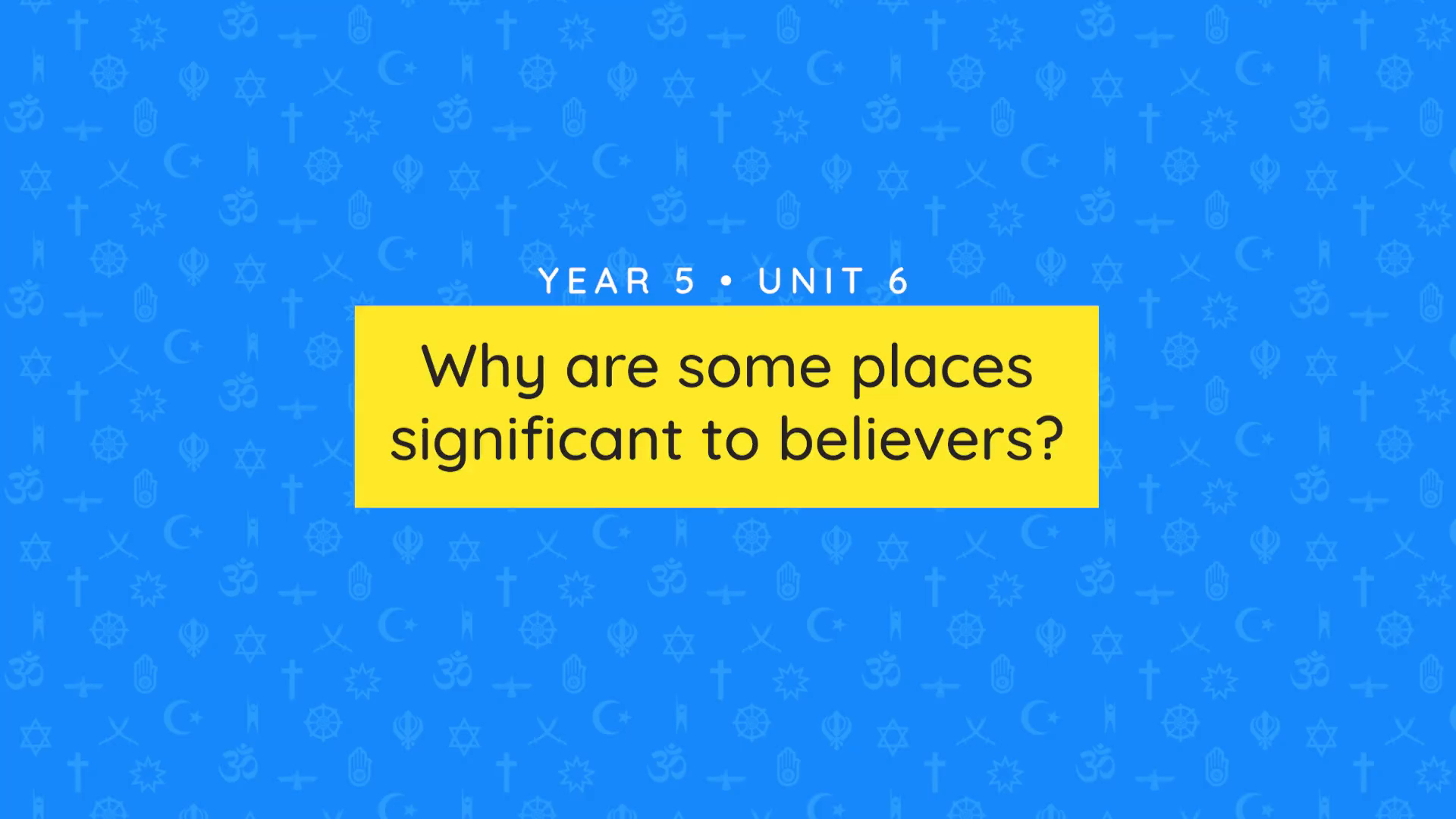 Unit overview: Why are some places in the world significant?