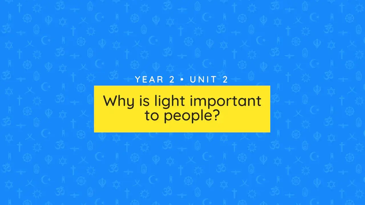 Unit overview: Why is light important to people?