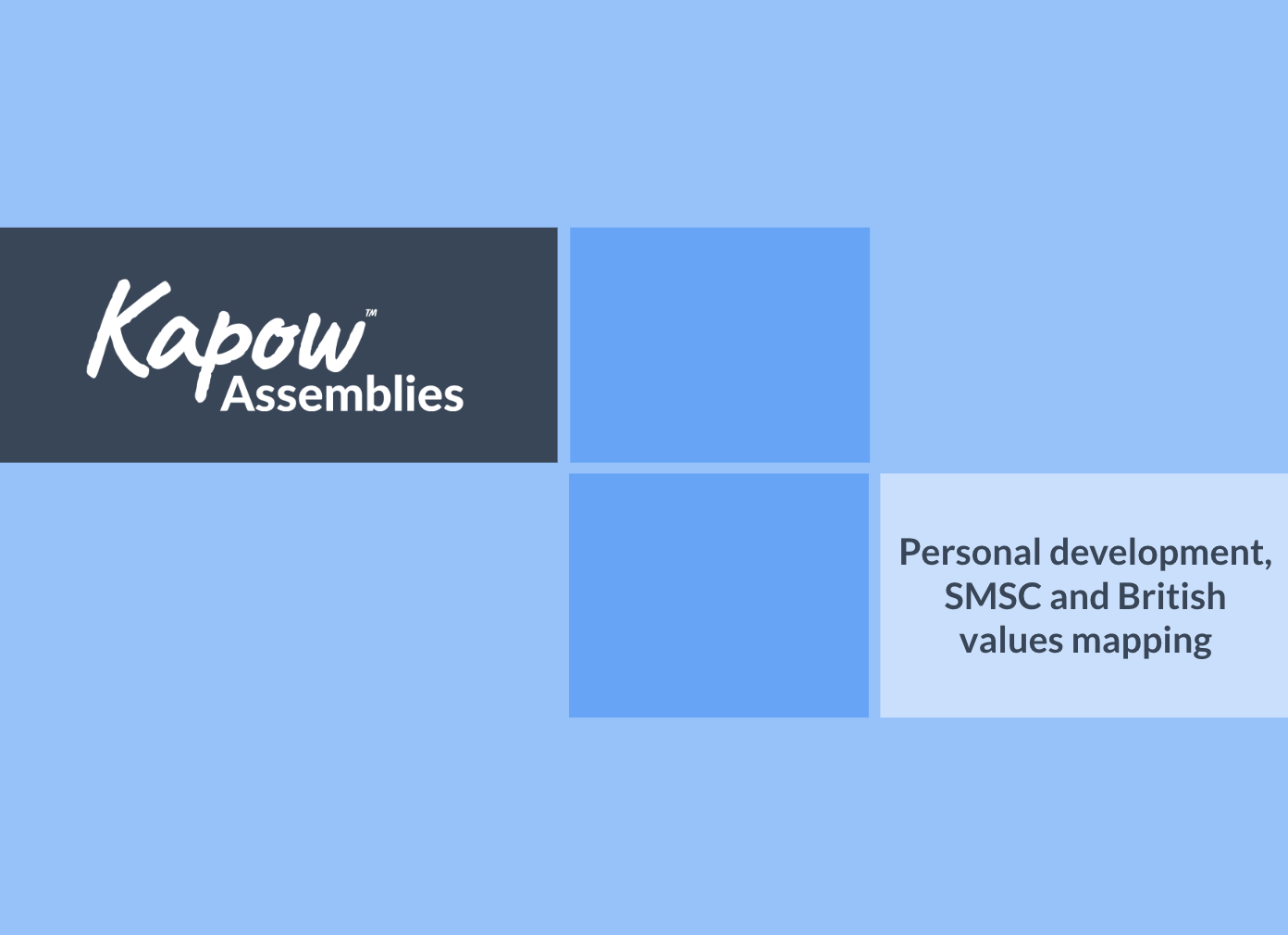 Assemblies: Personal development, SMSC and British values mapping