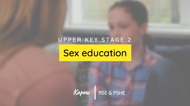 Teacher video: UKS2 Sex education parent overview